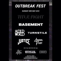titlefight:  New Outbreak Fest announcement. Basement, Turnstile,