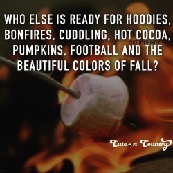 cutencountryblog:  Who’s ready?? #😄 #bonfires #cuddling