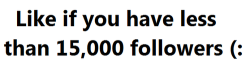 although:  Like if you want to gain 100-350+ new followers!