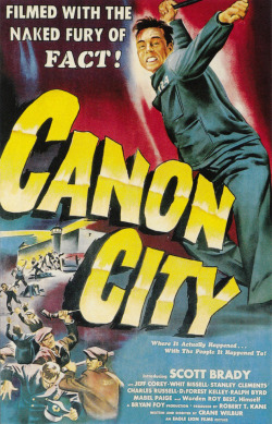 Canon City poster (United States, 1948). From The Art Of Noir,