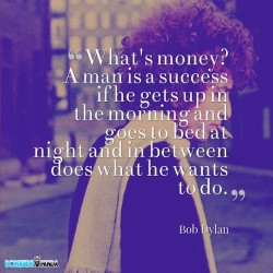 As what have Bob Dylan said…   #quotes #quotestoliveby