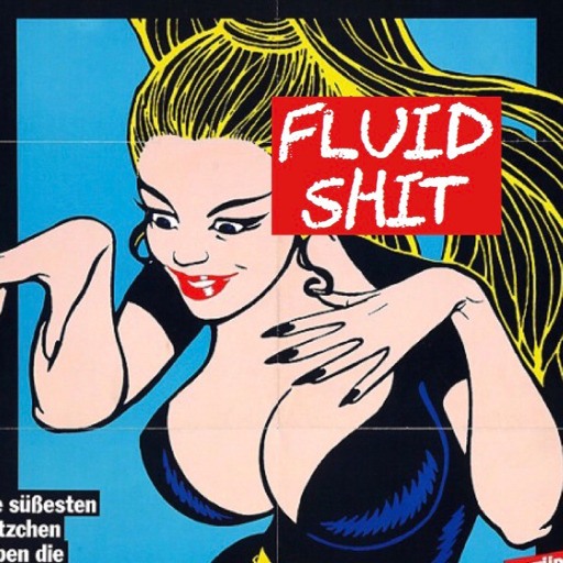 fluidshit: