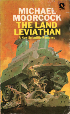 nelc:   	The Land Leviathan by Michael Moorcock. Quartet 1975.