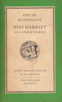 Miss Harriet and Other Stories, by Guy de Maupassant (Penguin,