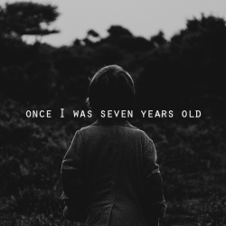 elecktranatchios:  once I was seven years old