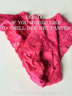 ucmlia:  wetpantyslut:  I love smelling wet dirty panties  Love