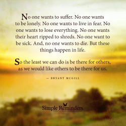 bryantmcgill:  “No one wants to suffer. No one wants to be