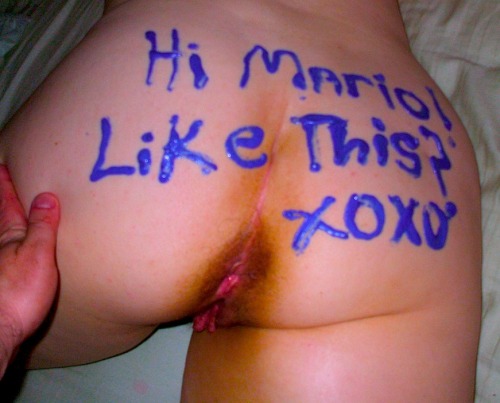 hotwifelover1970:  I love writing on my wifeâ€™s ass. I wrote this on her and then showed the pic to a guy I knew she wanted to fuck. It worked :=)  “Hi Mario! Like This? XOXO”