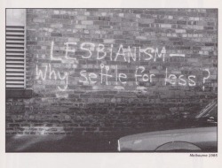 diabeticlesbian:  LESBIANISM - Why settle for less? Melbourne,