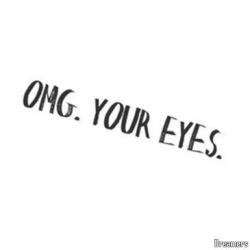 aliinaa0709:  your eyes….<3 auf We Heart It - http://weheartit.com/entry/52745183