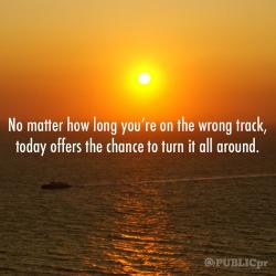 somedaymelissa:  “No matter how long you’re on the wrong