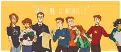 sadfishkid:  #potterweekprompts2017, day 2: “must be a weasley”