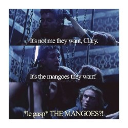 theangelicshadowhunterpage:  Lol! THE MANGOES! <3  #themortalinstruments