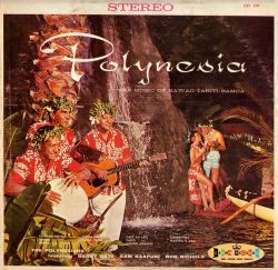 The Polynesians - Polynesia: The Music of Hawaii・Tahiti・Samoa