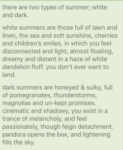 oldfarmhouse: There are two types of summer; White and Dark.