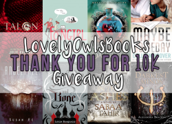 lovelyowlsbooks:  THANK YOU FOR 10K GIVEAWAY  Wait? Didn’t