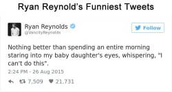 wwinterweb:Ryan Reynold’s Funniest Tweets, So Far (see 15 more)