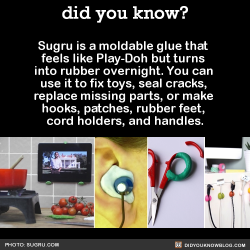 did-you-kno:  Sugru is a moldable glue that feels like Play-Doh