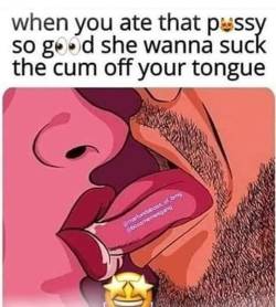 misunderstoodkiki:  mistyeyes85:  Im sucking it off his tongue,