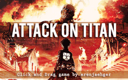olympicharuka:  nokutou:  Attack on Titan Click & Drag game 