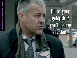 “I’ll be your goldfish if you’ll be my division.”