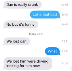 My boyfriend and his friends lost their friend Dan. I still don’t