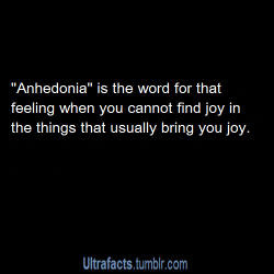 ultrafacts:In psychology and psychiatry, anhedonia is defined