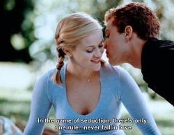 doyoufeelthat:  cruel intentions  Rule #1. Never fall in love.Rule