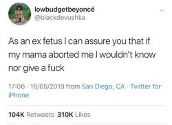 30-minute-memes:As an ex fetus, I agree