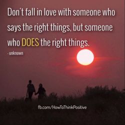 thinkpositive2:  Someone who DOES the right things #quotes #inspiration