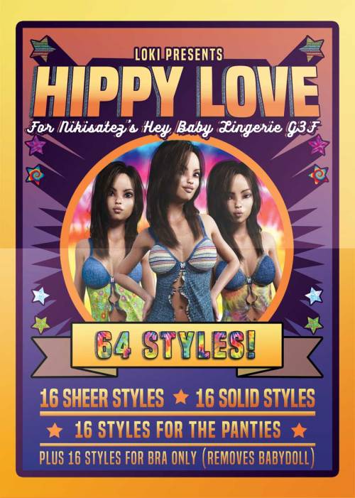  “Hippy  Love” is a brand new Materials Preset pack for Nikisatez’s Hey Baby  Lingerie For G3F, with this pack you’ll get 64 brand new Material  Presets (16 sheer babydoll, 16 solid babydoll, 16 bra, 16 panties). Ready to go in