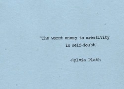 jessicastrick:  Wise words - Sylvia Plath 