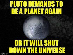 sagansense:  Do not loop me in with “Pluto worshippers”….I’ve