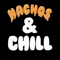 #nachos #chill #nachos&chill #nachosandchill