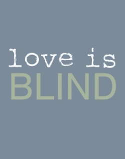 black-sapiosexual:  Love is blind. BDSM love is blind-folded.