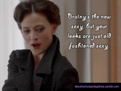 &ldquo;Brainy&rsquo;s the new sexy, but your looks are just old fashioned sexy.&rdquo; Submitted by amylemoymoy.