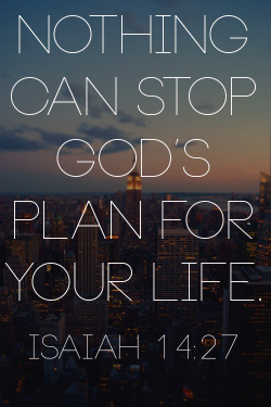 spiritualinspiration:  Isaiah 14:27 says, “The LORD of hosts