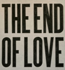 thinkingimages:  David Austen: The End of LoveFrom the David