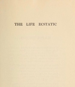 nemfrog:  Title page _The life ecstatic_ 1906 