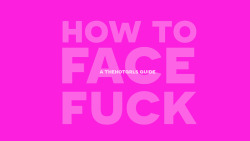 How to Face Fuck