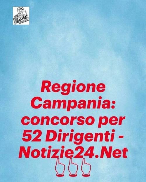 Regione Campania: concorso per 52 Dirigenti - Notizie24.Net -