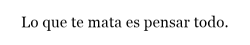 Sentarse en las nubes a mirar el pasto...