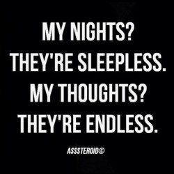 depressed-psyko:  “My Nights? They’re sleepless. My thoughts?
