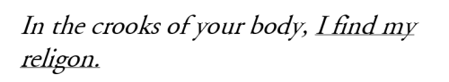 metamorphesque:To fall in love is to create a religion that has