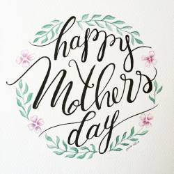 jamilamehio:  #happymothersday #lettering #mom #mother #mothersday
