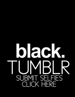 sexyblacknation:  JOIN the #SEXYBLACKNATION Submit selfies 