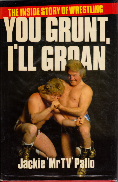 You Grunt, I’ll Groan, by Jackie Pallo (Queen Anne Press, 1985)  From eBay.     ‘My enemies will say that this is all bollocks. They will say that I am writing this for money (correct) because I am bitter over my failure to win a share of the