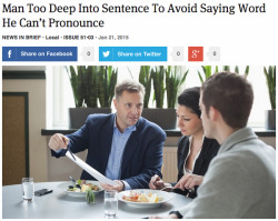 theonion:  Man Too Deep Into Sentence To Avoid Saying Word He