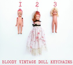 itsparodyprints:  Bloody doll keychains ❤❤ Click the link