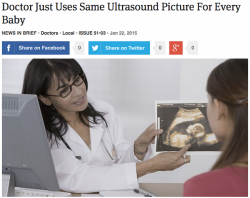 theonion:  Doctor Just Uses Same Ultrasound Picture For Every